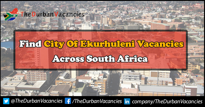 City of Ekurhuleni | Job Vacancies Are Currently Open To Professionals City of Ekurhuleni Vacancies