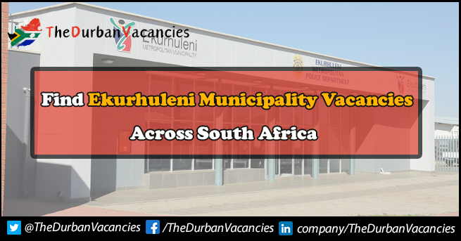 Ekurhuleni Municipality Vacancies | Offering A Roles of General Workers Ekurhuleni Municipality Vacancies