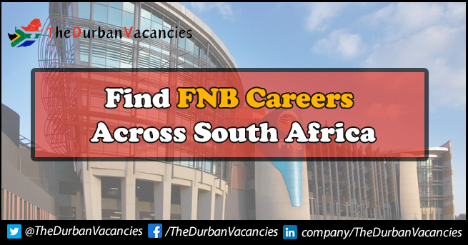FNB Careers | Jobs Are Currently Available For Qualified Individuals FNB Careers
