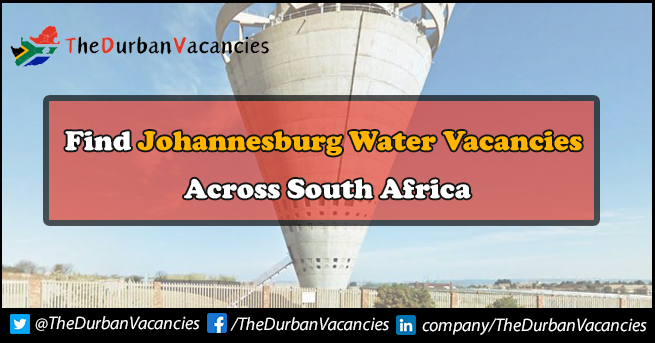 Johannesburg Water Vacancies | Submit Job Application Online Johannesburg Water Vacancies