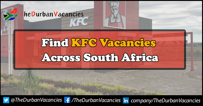 KFC Vacancies Are Currently Open To Individuals | Apply Now KFC Vacancies