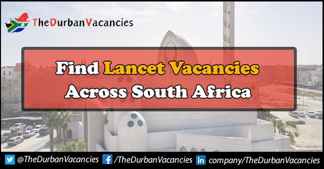 Lancet Vacancies | Internship Available For Motivated & Talented Individuals Lancet Vacancies