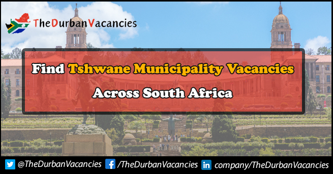 Tshwane Municipality Vacancies Tshwane Municipality Vacancies