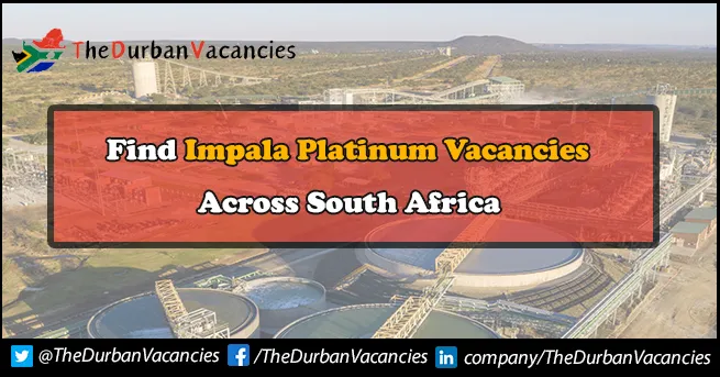 Impala Platinum Vacancies | Apply Before Closing Date Impala Platinum Vacancies