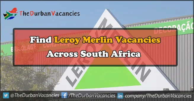 Leroy Merlin Vacancies | Vacancies Currently Open For Talented Individuals Leroy Merlin Vacancies