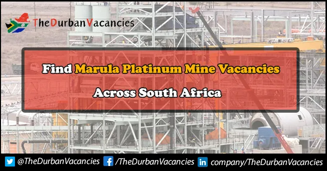 Marula Platinum Mine vacancies Available Apply Before Closing Date Marula Platinum Mine vacancies