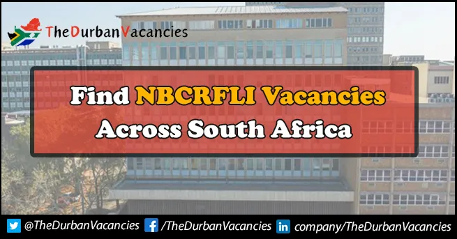 NBCRFLI Vacancies | Jobs Are Currently Available For Qualified Individuals NBCRFLI Vacancies