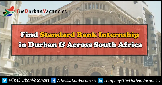 Standard Bank Internships Available For Students & Fresh Graduates Standard Bank Internships