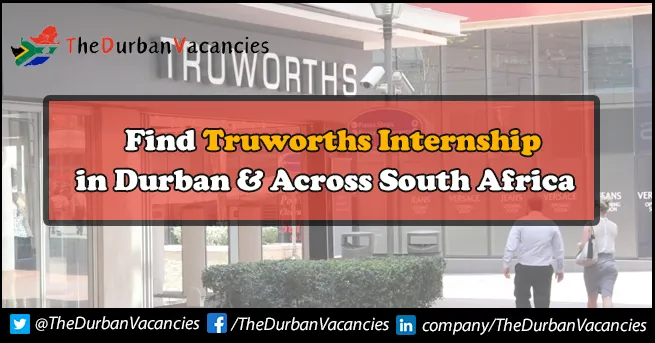 Truworths Internships Positions Are Available For Freshers Truworths Internships